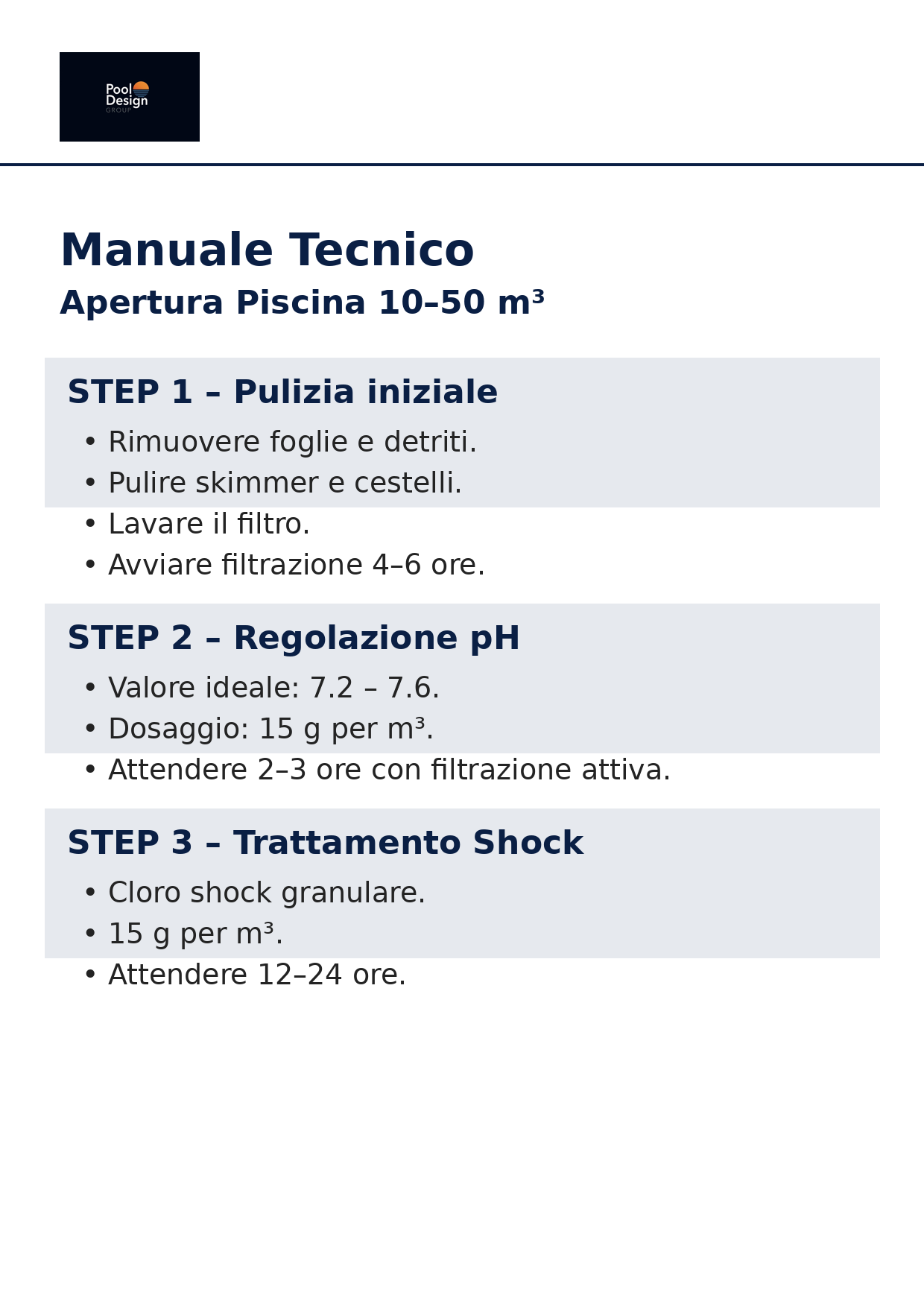 Kit Apertura piscina

Per piscine da 10 a 50 m³